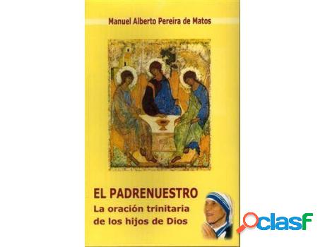 Libro El Padrenuestro: La Oración Trinitaria De Los Hijos