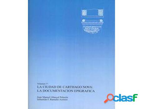 Libro La Ciudad De Carthago-Nova: La Documentación