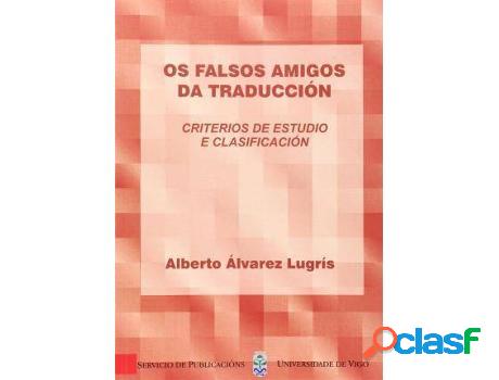Libro Os Falsos Amigos Da Traducción. Criterios De Estudio