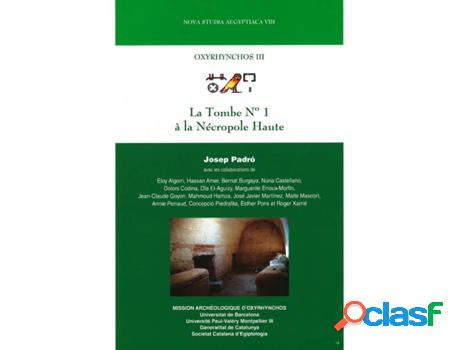Libro Oxyrhynchos Iii. La Tombe Nº 1 À La Nécropole Haute