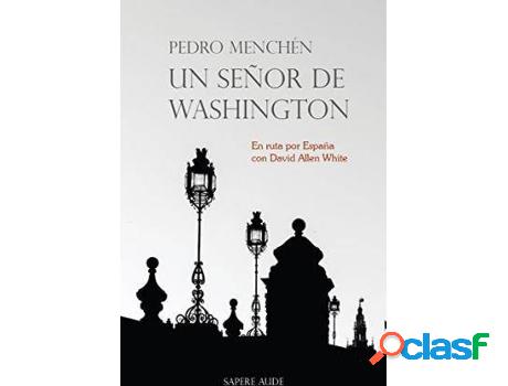 Libro Un Señor De Washington de Pedro Torres (Español)