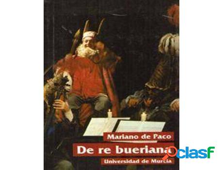 Libro De Re Bueriana: Sobre El Autor Y Las Obras de Mariano