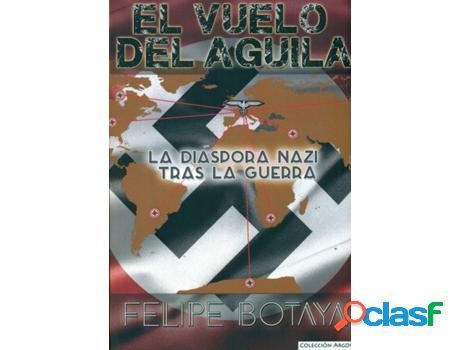 Libro El Vuelo Del Águila de Felipe Botaya (Español)