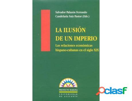Libro Ilusion De Un Imperio de Salvador Ferrando (Español)