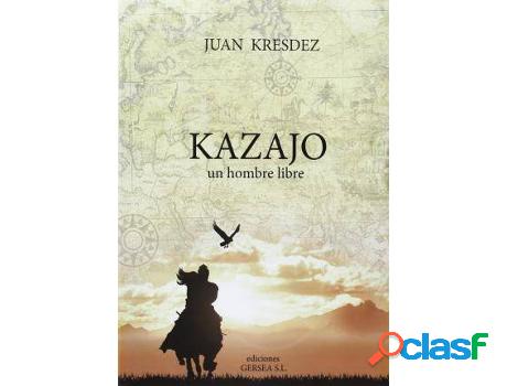 Libro Kazajo Un Hombre Libre de Juan Kresdez (Español)