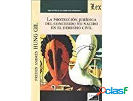 Libro La Protección Jurídica Del Concebido No Nacido En El