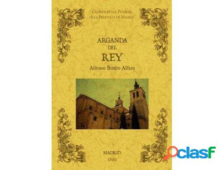 Libro Arganda Del Rey. Biblioteca De La Provincia De Madrid: