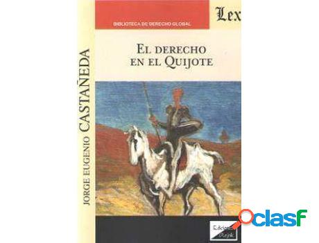 Libro Derecho En El Quijote, El de Jorge Eugenio Castañeda