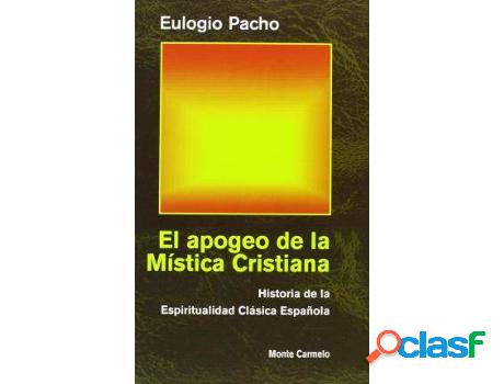 Libro El Apogeo De La Mística Cristiana: Historia De La