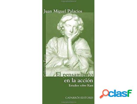 Libro El Pensamiento En La Acción: Estudios Sobre Kant de