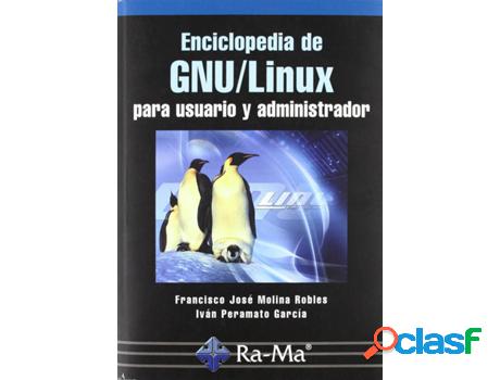 Libro Enciclopedia De Gnu/Linux Para Usuario Y Administrador