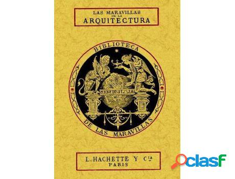 Libro Las Maravillas De La Arquitectura de Andre Paul Emile