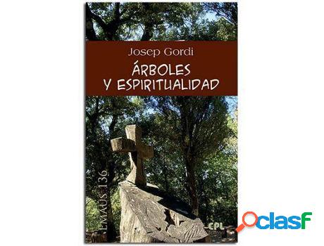Libro Árboles Y Espiritualidad de Josep Gordi I Serrat