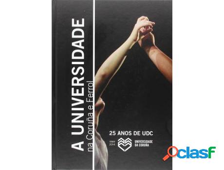 Libro 25 Anos De Udc. A Universidade Na Coruña E Ferrol de
