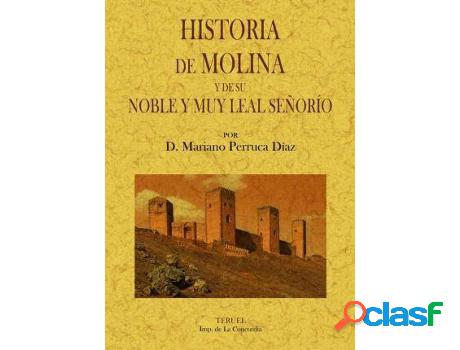 Libro Historia De Molina Y De Su Noble Y Muy Leal Señorío