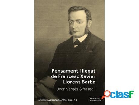 Libro Pensament I Llegat De Francesc Xavier Llorens Barba de