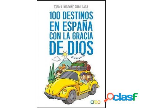 Libro 100 Destinos En España Con La Gracia De Dios de Txema