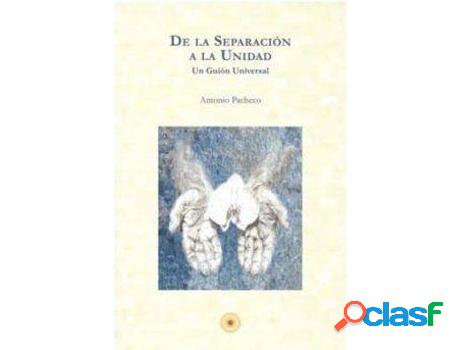Libro De La Separación A La Unidad, Un Guión Universal de