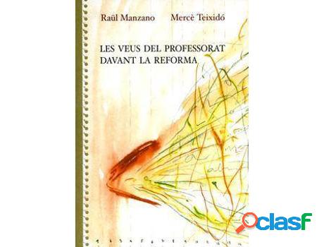 Libro Les Veus Del Professorat Davant La Reforma. de Raül