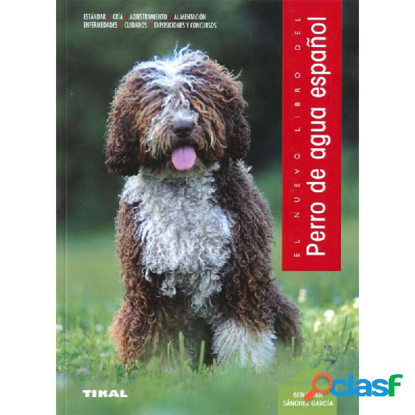 El nuevo libro del perro de agua español, ediciones TIKAL