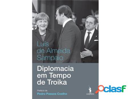 Libro Diplomacia em Tempos de Troika de Luís de Almeida