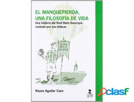 Libro El Manquepierda: Una Filosofía De Vida de Reyes