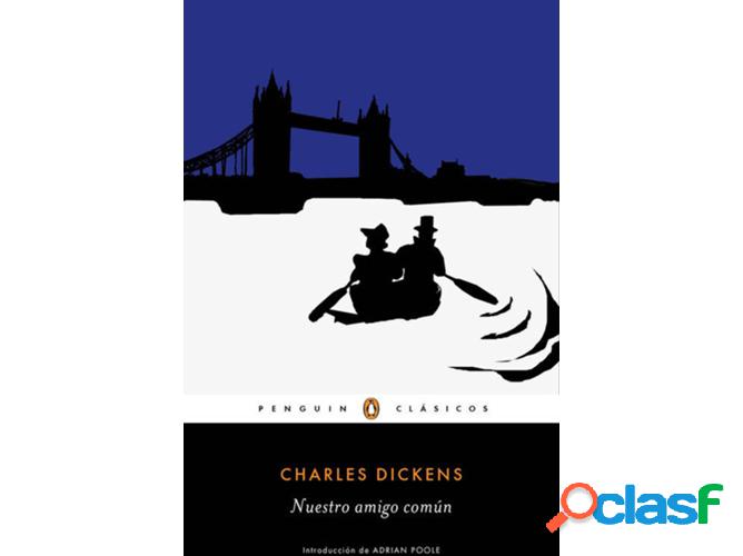 Libro Nuestro Amigo Común de Charles Dickens (Español)