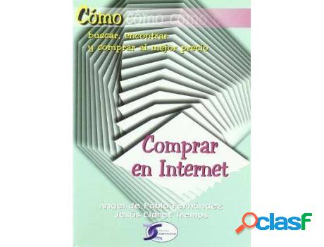 Libro Cómo Buscar, Encontrar Y Comprar Al Mejor Precio: