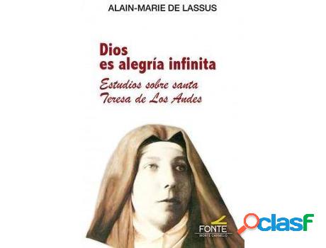 Libro Dios Es Alegría Infinita: Estudios Sobre Santa Teresa