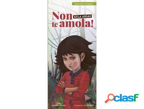 Libro Xela Arias.Non Te Amola! de Xela Arias (Galego)