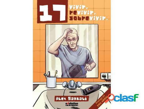 Libro 17 Vivir,Revivir,Sobrevivir de Santalo Alex (Español)