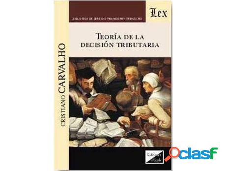 Libro Teoría De La Decision Tributaria de Carvalho