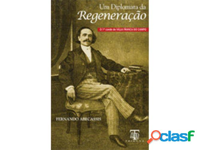 Libro Um Diplomata Da Regeneração de Fernando Abecassis