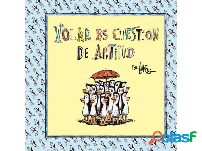 Libro Volar Es Cuestión De Actitud de Liniers (Español)