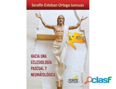 Libro Hacia Una Eclesiología Pascual Y Neumatológica de