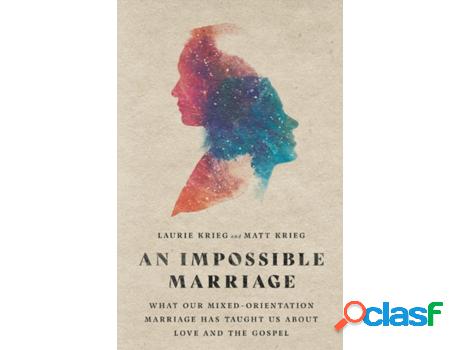 Livro an impossible marriage - what our mixed-orientation