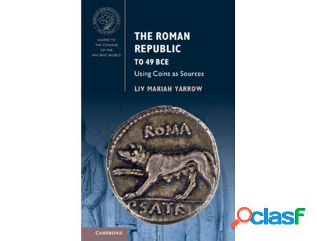 Livro the roman republic to 49 bce de yarrow, liv mariah